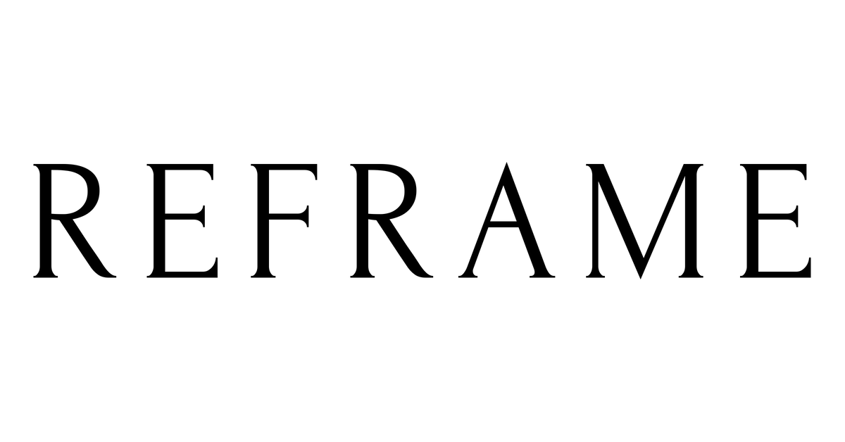 Great Reframe REFRAME